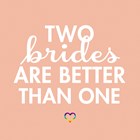 two brides are better than one